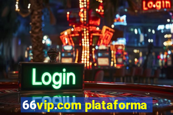 66vip.com plataforma